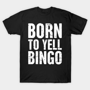 Born To Yell Bingo T-Shirt